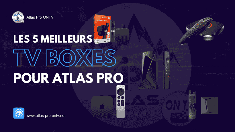 comparatifs box tv pour atlas pro