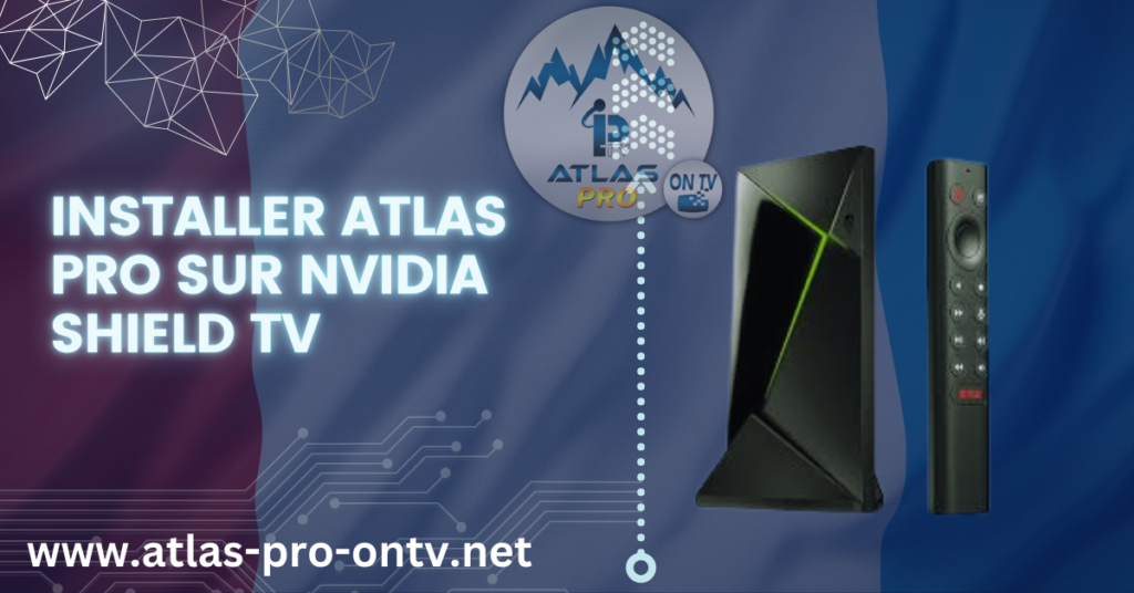 Installer Atlas Pro sur NVIDIA Shield TV